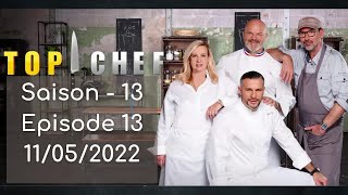 Top Chef  Saison 13 épisode 13 du 11 05 2022 [upl. by Kristianson]