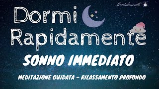 Meditazione Per Dormire Rapidamente  Sonno Immediato  Ipnosi Profonda  MentalmentE [upl. by Anilrats190]