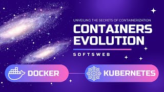 The Evolution of Containerization From Docker to Kubernetes and Beyond [upl. by Aggappera]