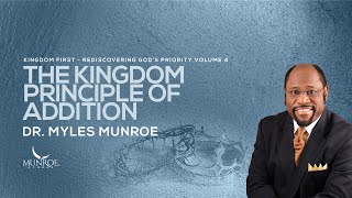 The Kingdom Principle of Addition  Dr Myles Munroe [upl. by Enaasiali245]