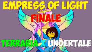 Finale x Empress of Light  Terraria x Undertale Mashup [upl. by Nelo787]