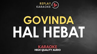 Karaoke Hal Hebat  Govinda HQ Audio [upl. by Pearson]