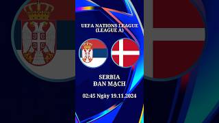 Dự đoán kết quả Serbia vs Đan Mạch  UEFA Nations League uefanationsleague đanmạch serbia [upl. by Bebe704]