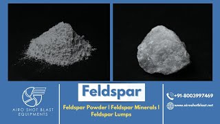 Feldspar Powder  Feldspar Lumps  Feldspar Mineral Airo Shot Blast Equipments [upl. by Nitsud567]