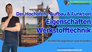 Hochofen Aufbau Funktion verstehen 🟢 Werkstofftechnik optimal für Ingenieure amp Techniker 2022 [upl. by Wenda80]