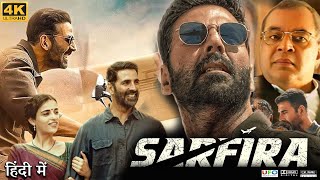 Sarfira Full Movie  Akshay Kumar  Radhika Madan  Krishnakumar Balasubramanian  Review amp Facts HD [upl. by Aneeram901]