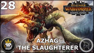 Total War Warhammer 3  Azhag The Slaughterer  Immortal Empires  Part 28 No Commentary [upl. by Ainelec]