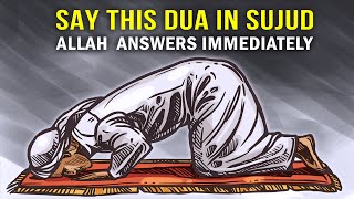 SAY 1 DUA IN SUJOOD ALLAH ANSWERS FAST [upl. by Yesllek]