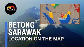 Betong Sarawak Location On The Map [upl. by Llirpa215]