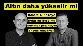 Altın daha yükselir mi  DolarTL nereye  Bitcoin neyi bekliyor [upl. by Birkett]