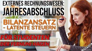 Externes Rechnungswesen Bilanzansatz latente Steuern  Fernuni Hagen [upl. by Zantos878]