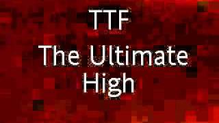 TTF  The Ultimate High  The Time Frequency [upl. by Pippas]