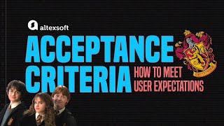 Acceptance Criteria How to Meet User Expectations [upl. by Hamo]