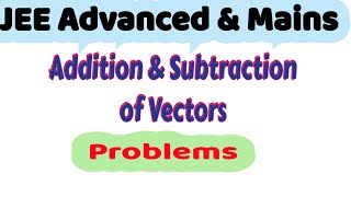 3Physics  Vectors class 11  Problems  Addition amp Subtraction of vectors  JEE Advanced [upl. by Joliet66]