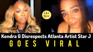 KENDRA G DISRESPECTS ATLANTA ARTIST STAR J amp GOES VIRAL 😂 Must Watch [upl. by Plante]