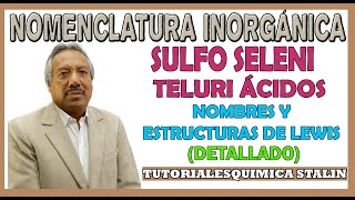 NOMENCLATURA INORGÁNICA  SULFO SELENI TELURO ÁCIDOS VARIOS EJEMPLOS DETALLADO [upl. by Nova]