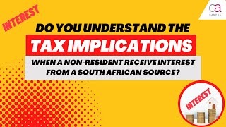 Understanding the tax implications when a NonResident receive interest from a South African source [upl. by Kirkpatrick216]