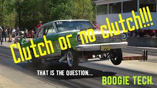 Clutch or no clutch That is the question Gasser 4 speed racing… [upl. by Las]