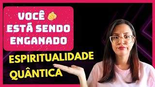 FÍSICA QUÂNTICA E ESPIRITUALIDADE  VOCÊ 🫵 ESTÁ SENDO ENGANADO [upl. by Crystie]