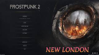 We build new London  FROSTPUNK 2 [upl. by Oinotna592]