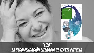 quotLiloquot la recomendación literaria de Flavia Pittella [upl. by Mcclenaghan]