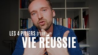 Les 4 Piliers dune Vie Réussie [upl. by Oiretule]