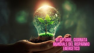 31 ottobre giornata mondiale del risparmio energetico [upl. by Irmgard]