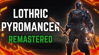 Dark Souls 3  Lothric Pyromancer Remastered Build  Hybrid Pyromancy [upl. by Tenaj]