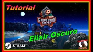 Como hacer el Elixir Oscuro en Graveyard Keeper  ☠ Tutorial [upl. by Eillib]