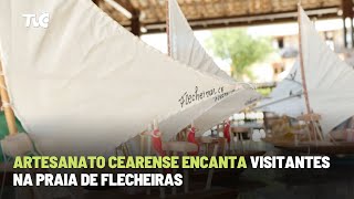 Artesanato cearense encanta visitantes na Praia de Flecheiras [upl. by Odarbil]