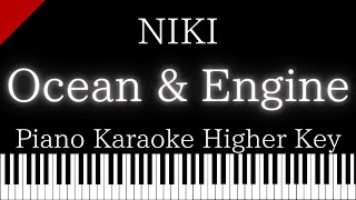 【Piano Karaoke Instrumental】Ocean amp Engine  NIKI【Higher Key】 [upl. by Sparhawk394]