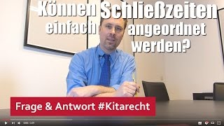 Kitarecht Folge 170 Kann ein KitaTräger Schließzeiten einfach anordnen [upl. by Lavina]