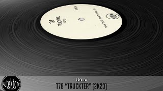 T78  Truckter 2k23  Official Preview Taken from Tektones 11 [upl. by Norehc662]