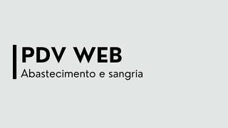 2 Abastecimento e Sangria no PDV WEB do PDVx [upl. by Desmund]