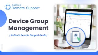 How to Check and Manage Device Group  AirDroid Remote Support Guide [upl. by Lunsford]