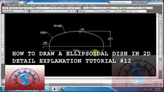 HOW TO DRAW A ELLIPSOIDAL DISH 2D IN DETAIL EXPLANATION TUTORIAL 12 [upl. by Araccot]