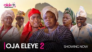 OJA ELEYE Part 2  Latest 2023 Yoruba Movie Starring Peju Ogunmola Ibrahim Chatta Ronke Odusanya [upl. by Oninrutas]