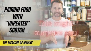 Food Pairing with quotUnpeatedquot Scotch Whisky 🥃 [upl. by Blainey]