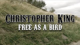 Christopher King  Free As a Bird Official Video [upl. by Ratha997]