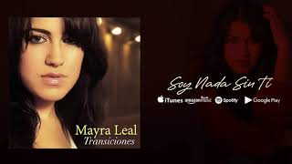 No Soy Nada Sin Ti  Mayra Leal Audio Oficial [upl. by Acimak]