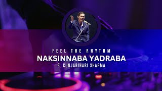 NAKSINNABA YADRABA  BKUNJABIHARI  FEEL THE RHYTHM  LIVE [upl. by Scutt]