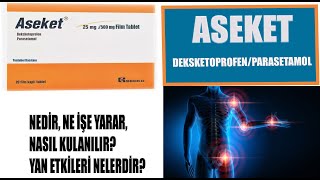 ASEKET 25500mg Tablet Nedir Niçin Kullanılır Nasıl Kullanılır Yan Etkileri Nelerdir [upl. by Cindee]