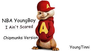 NBA YoungBoy  I Aint Scared Chipmunks Version [upl. by Oakie]