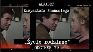 ALFABET KRZYSZTOFA ZANUSSIEGO  ŻYCIE RODZINNE  ODC 79 [upl. by Ieluuk]