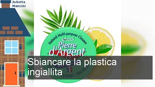 Come sbiancare facilmente la plastica ingiallita [upl. by Yntrok]