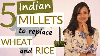 INDIAN MILLETS HEALTH BENEFITS  How to include in diet  Millets vs Rice and Wheat Nutrition [upl. by Hoopes]