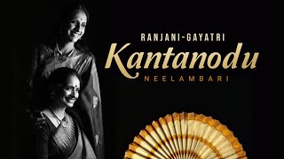 Kantanodu  Neelambari  Swati Thirunal Ranjani  Gayatri [upl. by Sapphira603]