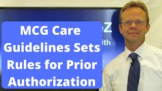 MCG Care Guidelines Sets Rules for Prior Authorization [upl. by Samul]