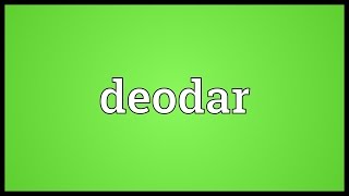 Deodar Meaning [upl. by Arabel574]