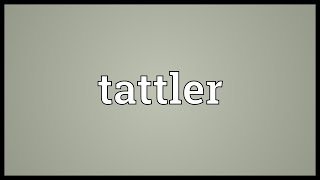 Tattler Meaning [upl. by Martainn]